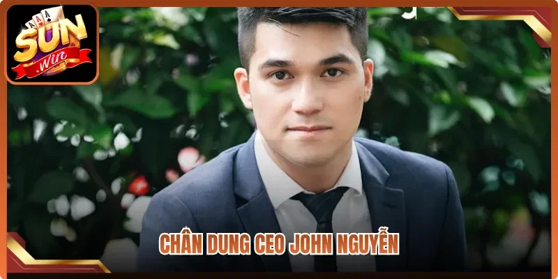 Chân dung CEO John Nguyễn