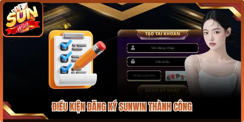 Điều kiện đăng ký Sunwin thành công